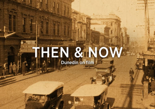 Image of Dunedin superimposed with: 'Dunedin then and now'