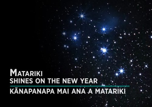 An image of stars in the night sky with the words ' Matariki Shines on the New Year - Kānapanapa mai ana a Matariki'